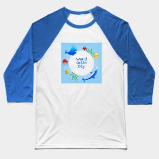 World Ocean Day June 8 Baseball T-Shirt